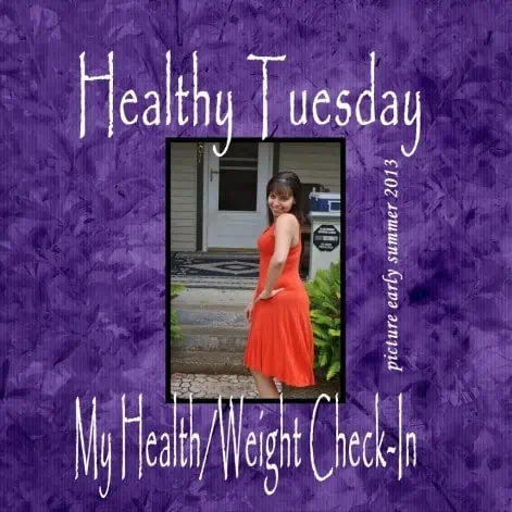 Healthy Tuesday – My Health/Weight Check In