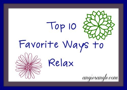 10 Favorite Ways That I Relax
