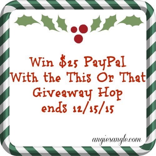 This or That Giveaway Hop – Win $25 PayPal ends 12/15/15