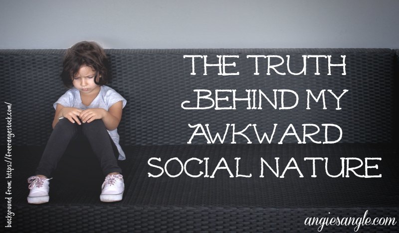 The Truth Behind My Awkward Social Nature