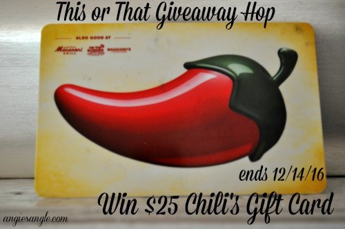 This OR That Giveaway Hop – Win Chili’s Gift Card ends 12/14/16