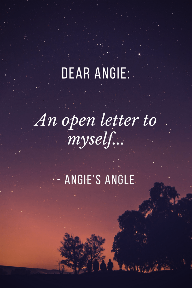 Dear Angie – An Open Letter to Myself