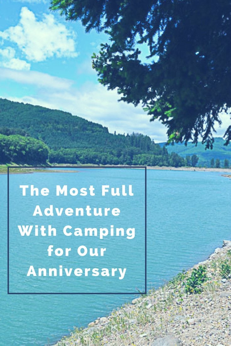 The Most Full Adventure With Camping for Our Anniversary