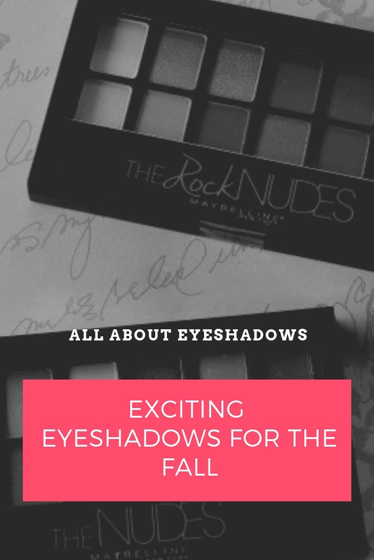 For My Love of Eyeshadows – Exciting Eyeshadows for the Fall