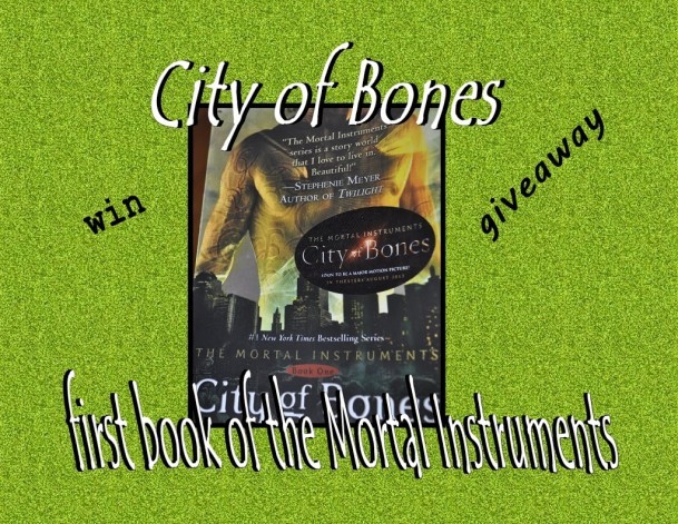 City of Bones – First Book of the Mortal Instrument Series – Giveaway!