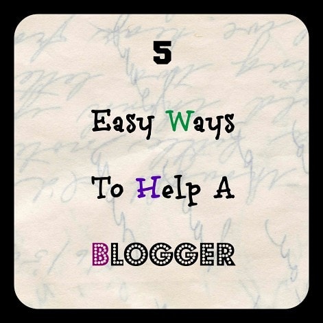 5 Easy Ways to Help a Blogger