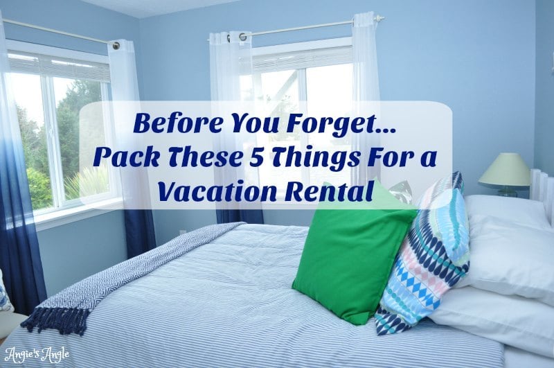 Pack These 5 Things For a Vacation Rental