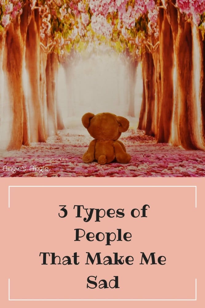 3 Types of People that Make Me Sad