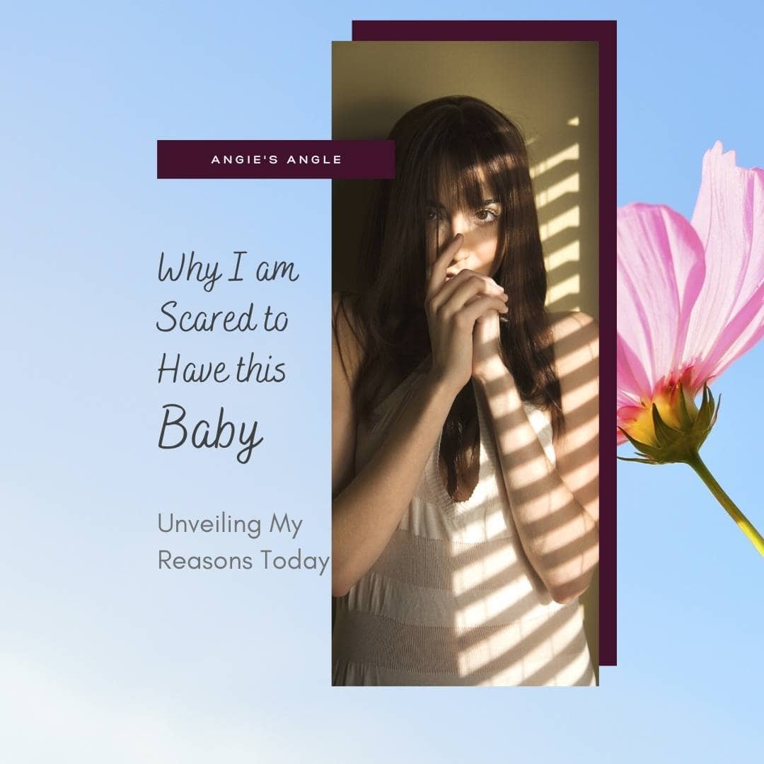 Why I am Scared to Have this Baby – Unveiling My Reasons Today