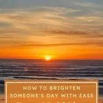 Brighten Someones Day - Pinterest